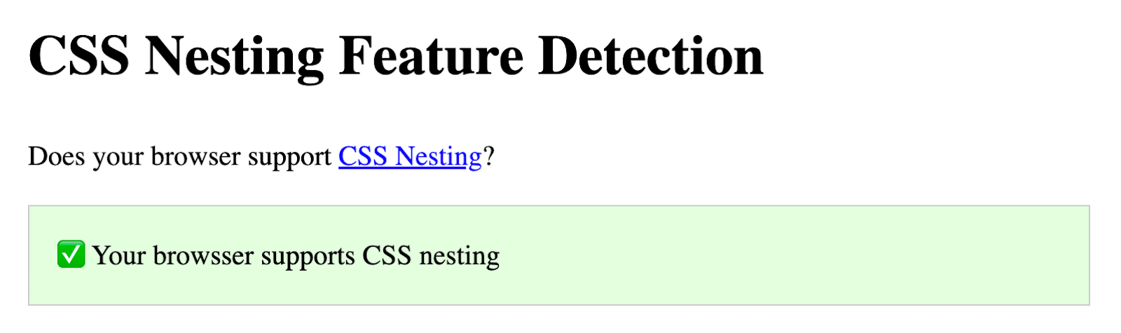 Capture d&#39;écran de la démonstration Codepen de Bramus, qui demande si votre navigateur est compatible avec l&#39;imbrication CSS. Sous cette question se trouve un encadré vert, qui indique que la question est prise en charge.